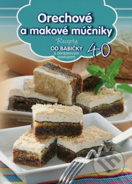 Kniha: Orechové a makové múčniky (40) (EX book). EX book, 2015 Kniha: Orechové a makové múčniky (40) (EX book). EX book, 2015