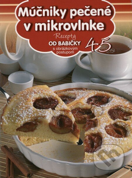 Kniha: Múčniky pečené v mikrovlnke (45) (EX book). EX book, 2015 Kniha: Múčniky pečené v mikrovlnke (45) (EX book). EX book, 2015