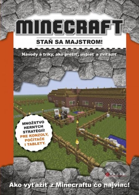 Kniha: Minecraft - staň sa majstrom! (Dennis Publishing). CPRESS, 2015 Kniha: Minecraft - staň sa majstrom! (Dennis Publishing). CPRESS, 2015