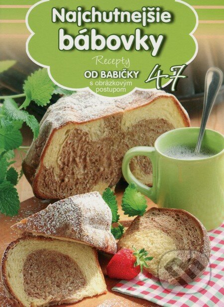 Kniha: Najchutnejšie bábovky (47) (EX book). EX book, 2015 Kniha: Najchutnejšie bábovky (47) (EX book). EX book, 2015