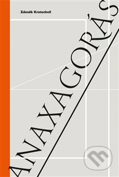 Kniha: Anaxagorás (Zdeněk Kratochvíl). Pavel Mervart, 2015 Kniha: Anaxagorás (Zdeněk Kratochvíl). Pavel Mervart, 2015
