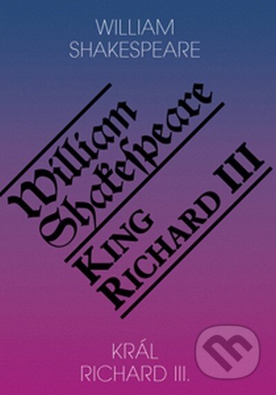 Kniha: Král Richard III. / King Richard III (William Shakespeare). Romeo, 2006 Kniha: Král Richard III. / King Richard III (William Shakespeare). Romeo, 2006
