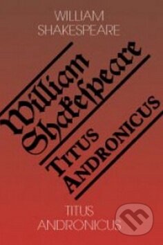 Kniha: Titus Andronicus (William Shakespeare). Romeo, 2007 Kniha: Titus Andronicus (William Shakespeare). Romeo, 2007