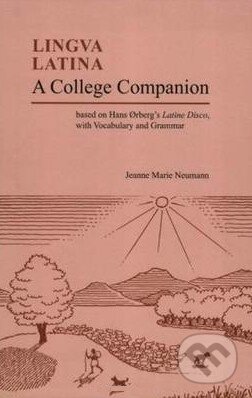 Kniha: Lingua Latina: A College Companion (Jeanne Marie Neumann). Focus, 2007 Kniha: Lingua Latina: A College Companion (Jeanne Marie Neumann). Focus, 2007