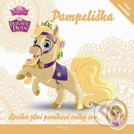 Kniha: Palace Pets: Pampeliška - Locika plní poníkovi velký sen (Egmont ČR). Egmont ČR, 2015 Kniha: Palace Pets: Pampeliška - Locika plní poníkovi velký sen (Egmont ČR). Egmont ČR, 2015