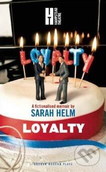 Kniha: Loyalty (Sarah Helm). Quadrille, 2011 Kniha: Loyalty (Sarah Helm). Quadrille, 2011