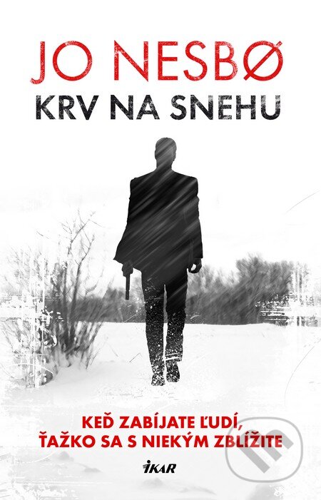 Kniha: Krv na snehu (Jo Nesbo). Ikar, 2015 Kniha: Krv na snehu (Jo Nesbo). Ikar, 2015