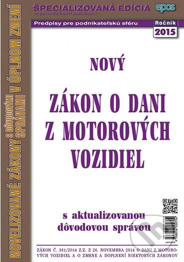 Kniha: Nový zákon o dani z motorových vozidiel (Epos). Epos, 2015 Kniha: Nový zákon o dani z motorových vozidiel (Epos). Epos, 2015