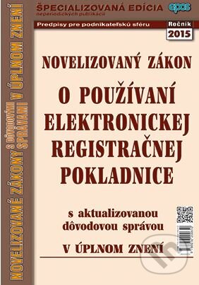 Kniha: Novelizovaný zákon o používaní elektronickej registračnej pokladnice (Epos). Epos, 2015 Kniha: Novelizovaný zákon o používaní elektronickej registračnej pokladnice (Epos). Epos, 2015