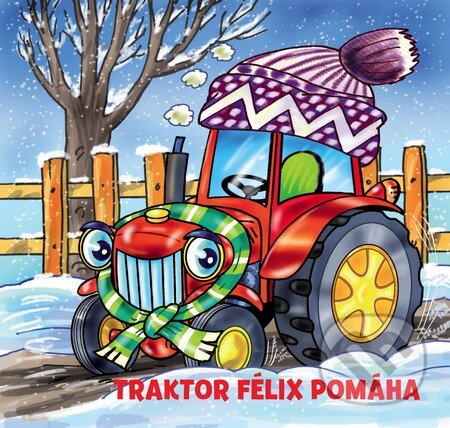 Kniha: Traktor Félix pomáha (Helena Černohorská). Fortuna Libri, 2015 Kniha: Traktor Félix pomáha (Helena Černohorská). Fortuna Libri, 2015