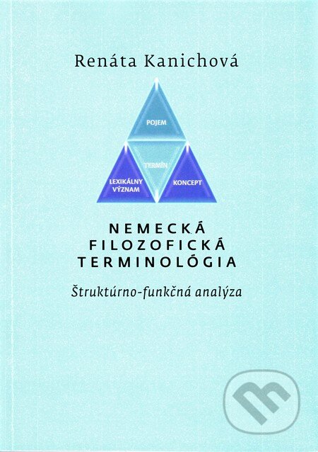 Kniha: Nemecká filozofická terminológia (Renáta Kanichová). Hronka, 2015 Kniha: Nemecká filozofická terminológia (Renáta Kanichová). Hronka, 2015