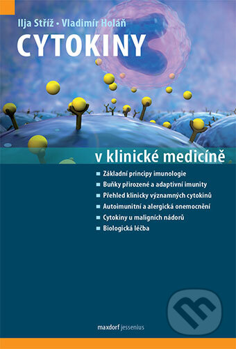 Kniha: Cytokiny v klinické medicíně (Ilja Stříž a Vladimír Holáň). Maxdorf, 2015 Kniha: Cytokiny v klinické medicíně (Ilja Stříž a Vladimír Holáň). Maxdorf, 2015