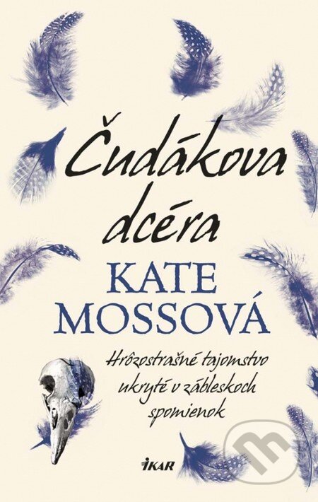 Kniha: Čudákova dcéra (Kate Mosse). Ikar, 2015 Kniha: Čudákova dcéra (Kate Mosse). Ikar, 2015
