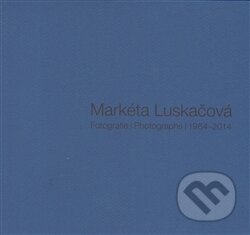 Kniha: Fotografie/Photographs 1964-2014 (Markéta Luskačová). Leica Galerie, 2014 Kniha: Fotografie/Photographs 1964-2014 (Markéta Luskačová). Leica Galerie, 2014