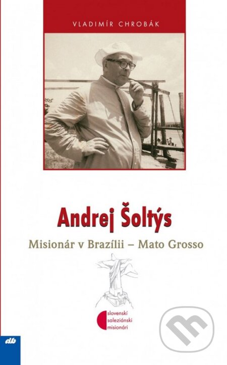 Kniha: Andrej Šoltýs (Vladimír Chrobák). Don Bosco, 2009 Kniha: Andrej Šoltýs (Vladimír Chrobák). Don Bosco, 2009