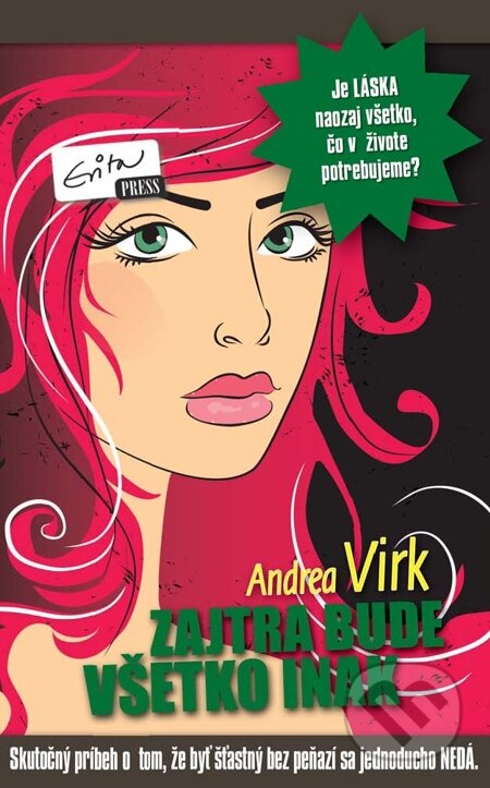 E-kniha: Zajtra bude všetko inak (Andrea Virk). Evitapress, 2015 E-kniha: Zajtra bude všetko inak (Andrea Virk). Evitapress, 2015