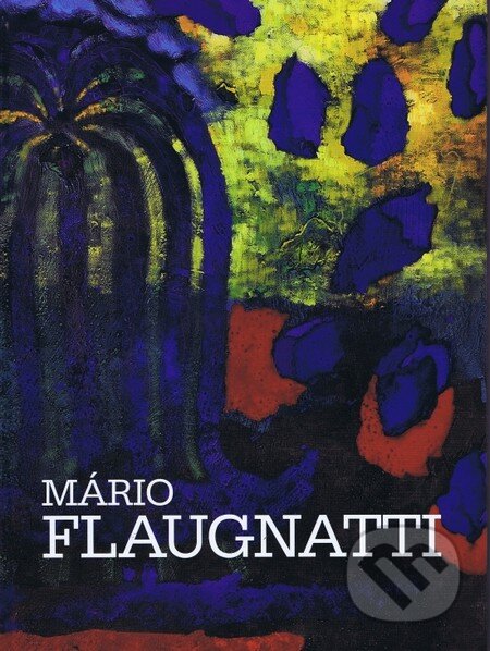 Kniha: Mário Flaugnatti (Mário Flaugnatti). Neografia, 2015 Kniha: Mário Flaugnatti (Mário Flaugnatti). Neografia, 2015