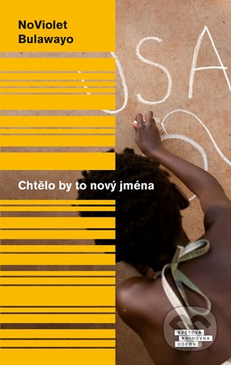 Kniha: Chtělo by to nový jména (NoViolet Bulawayo). Odeon CZ, 2015 Kniha: Chtělo by to nový jména (NoViolet Bulawayo). Odeon CZ, 2015