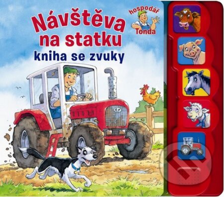 Kniha: Návštěva na statku - Kniha se zvuky (Svojtka&Co.). Svojtka&Co., 2014 Kniha: Návštěva na statku - Kniha se zvuky (Svojtka&Co.). Svojtka&Co., 2014
