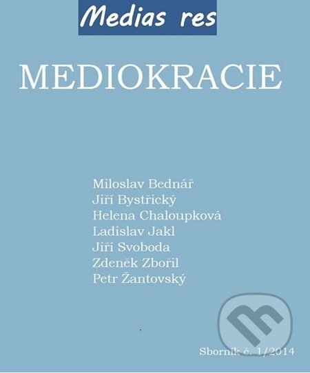 Kniha: Mediokracie (Autorský kolektív). Čas, 2015 Kniha: Mediokracie (Autorský kolektív). Čas, 2015