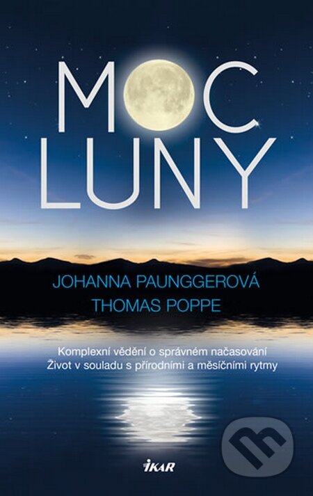 Kniha: Moc Luny (Johanna Paunggerová a Thomas Poppe). Ikar CZ, 2015 Kniha: Moc Luny (Johanna Paunggerová a Thomas Poppe). Ikar CZ, 2015