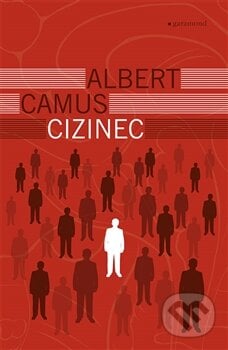 Cizinec - Albert Camus, Garamond, 2015