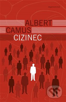 Kniha: Cizinec (Albert Camus). Garamond, 2015 Kniha: Cizinec (Albert Camus). Garamond, 2015