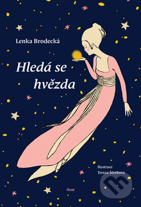 Kniha: Hledá se hvězda (Lenka Brodecká). Host, 2015 Kniha: Hledá se hvězda (Lenka Brodecká). Host, 2015