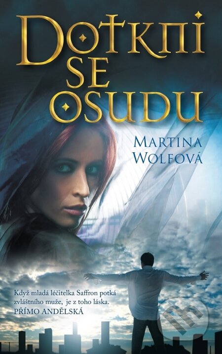 E-kniha: Dotkni se osudu (Martina Wolfová). Metafora, 2015 E-kniha: Dotkni se osudu (Martina Wolfová). Metafora, 2015