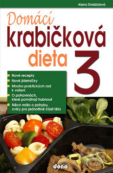 Kniha: Domácí krabičková dieta 3 (Alena Doležalová). Dona, 2015 Kniha: Domácí krabičková dieta 3 (Alena Doležalová). Dona, 2015