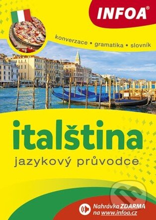 Kniha: Italština: Jazykový průvodce (Jana Navrátilová). INFOA, 2014 Kniha: Italština: Jazykový průvodce (Jana Navrátilová). INFOA, 2014