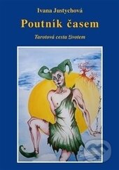 Kniha: Poutník časem (Ivana Justychová). Vodnář, 2015 Kniha: Poutník časem (Ivana Justychová). Vodnář, 2015