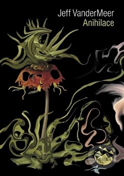 Kniha: Anihilace (Jeff VanderMeer). Argo, 2015 Kniha: Anihilace (Jeff VanderMeer). Argo, 2015