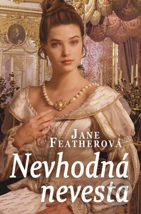 Kniha: Nevhodná nevesta (Jane Feather). Slovenský spisovateľ, 2015 Kniha: Nevhodná nevesta (Jane Feather). Slovenský spisovateľ, 2015