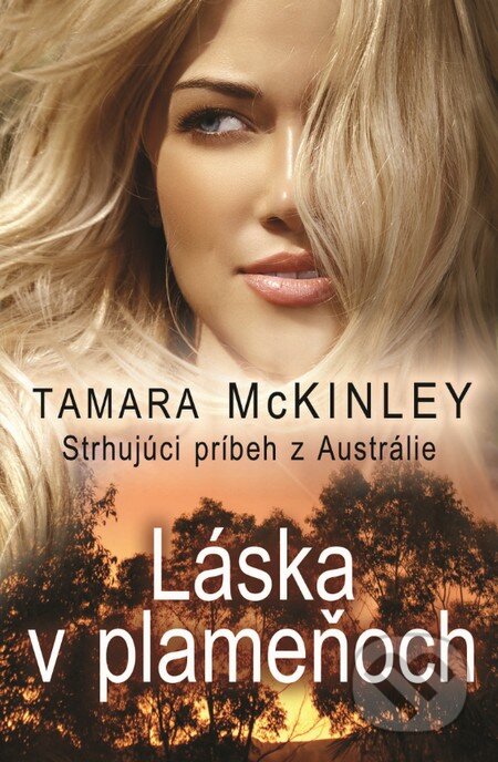Kniha: Láska v plameňoch (Tamara McKinley). Slovenský spisovateľ, 2015 Kniha: Láska v plameňoch (Tamara McKinley). Slovenský spisovateľ, 2015