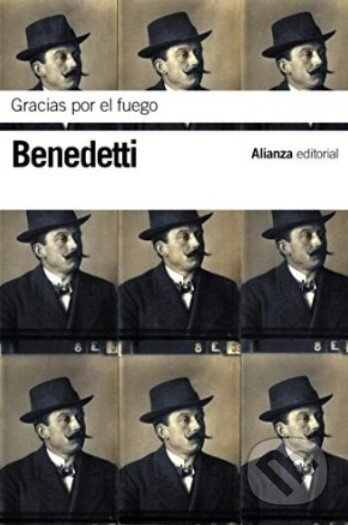 Kniha: Gracias por el Fuego (Mario Benedetti). Alianza, 2014 Kniha: Gracias por el Fuego (Mario Benedetti). Alianza, 2014