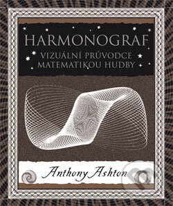 Kniha: Harmonograf (Anthony Ashton). Dokořán, 2015 Kniha: Harmonograf (Anthony Ashton). Dokořán, 2015