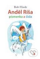 Kniha: Anděl Ríša: Písmenka a čísla (Bob Fliedr). Karmelitánské nakladatelství, 2012 Kniha: Anděl Ríša: Písmenka a čísla (Bob Fliedr). Karmelitánské nakladatelství, 2012