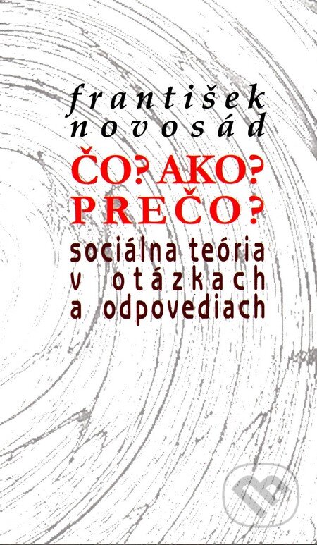 Kniha: Čo? Ako? Prečo? (Franišek Novosád). Hronka, 2015 Kniha: Čo? Ako? Prečo? (Franišek Novosád). Hronka, 2015