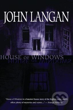 Kniha: House of Windows (John Langan). Last Knight Publishing Company, 2010 Kniha: House of Windows (John Langan). Last Knight Publishing Company, 2010
