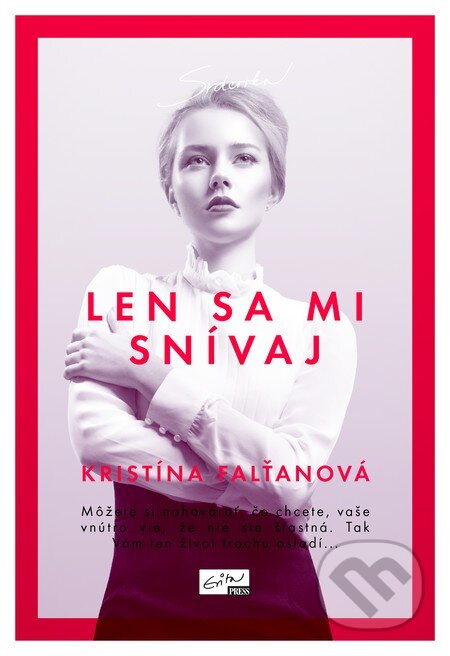 Kniha: Len sa mi snívaj (Kristína Falťanová). Evitapress, 2015 Kniha: Len sa mi snívaj (Kristína Falťanová). Evitapress, 2015