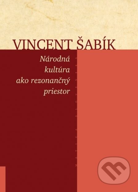 Kniha: Národná kultúra ako rezonančný priestor (Vincent Šabík). Matica slovenská, 2015 Kniha: Národná kultúra ako rezonančný priestor (Vincent Šabík). Matica slovenská, 2015