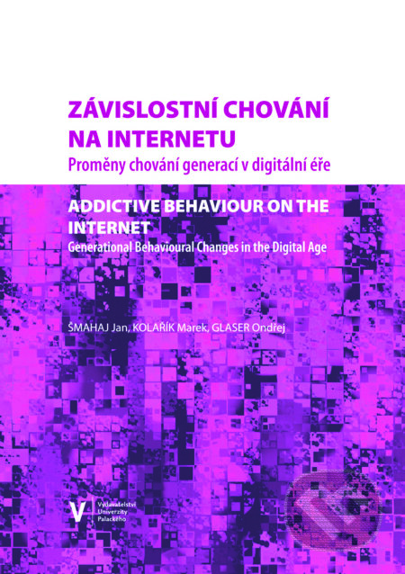 Závislostní chování na internetu - Jan Šmahaj, Univerzita Palackého v Olomouci, 2020