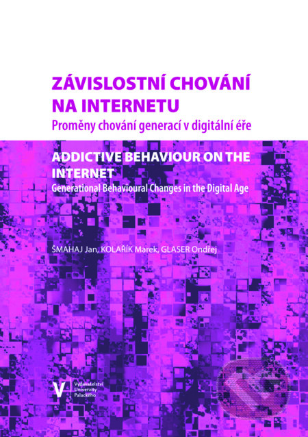 Kniha: Závislostní chování na internetu (Jan Šmahaj). Univerzita Palackého v Olomouci, 2020 Kniha: Závislostní chování na internetu (Jan Šmahaj). Univerzita Palackého v Olomouci, 2020