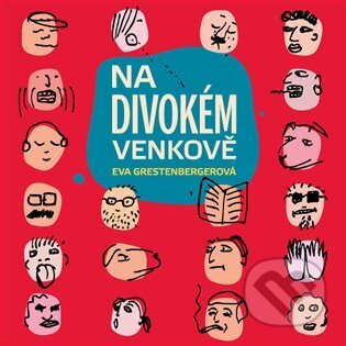 Audiokniha: Na divokém venkově (Eva Grestenbergerová). Tympanum, 2023 Audiokniha: Na divokém venkově (Eva Grestenbergerová). Tympanum, 2023