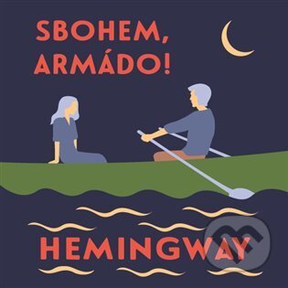 Audiokniha: Sbohem, armádo! (Ernest Hemingway). Tympanum, 2023 Audiokniha: Sbohem, armádo! (Ernest Hemingway). Tympanum, 2023