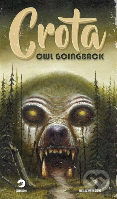 Kniha: Crota (Owl Goingback). Golden Dog, 2023 Kniha: Crota (Owl Goingback). Golden Dog, 2023