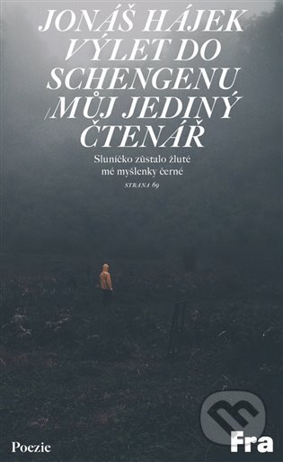 Kniha: Výlet do Schengenu / Můj jediný čtenář (Jonáš Hájek). Fra, 2023 Kniha: Výlet do Schengenu / Můj jediný čtenář (Jonáš Hájek). Fra, 2023