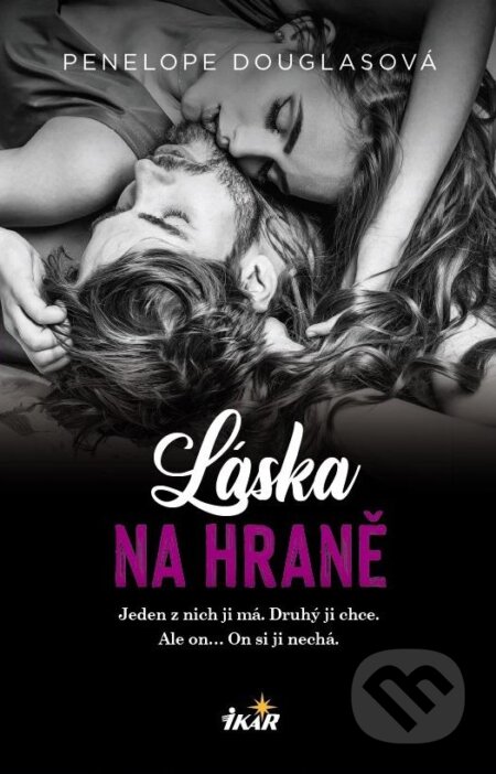 Kniha: Láska na hraně (Penelope Douglas). Ikar CZ, 2023 Kniha: Láska na hraně (Penelope Douglas). Ikar CZ, 2023