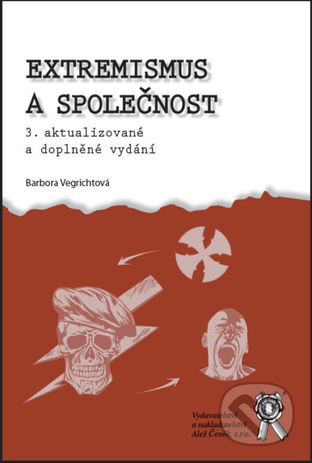 Kniha: Extremismus a společnost (Barbora Vegrichtová). Aleš Čeněk, 2023 Kniha: Extremismus a společnost (Barbora Vegrichtová). Aleš Čeněk, 2023